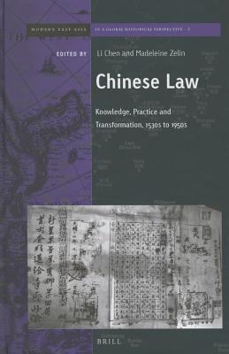 Image for Chinese Law: Knowledge, Practice, and Transformation, 1530s to 1950s (Brill's Modern East Asia in a Global Historical Perspective) [Hardcover] Chen, Li and Zelin, Professor Madeleine