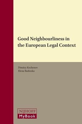 Good Neighbourliness in the European Legal Context (Studies in EU External Relations, 9)