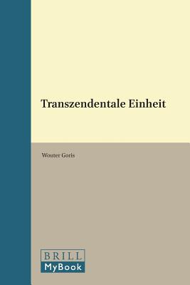 Transzendentale Einheit (Studien Und Texte Zur Geistesgeschichte Des Mittelalters) (German, Ancient Greek and Latin Edition)