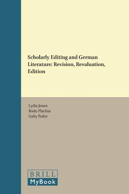 Scholarly Editing and German Literature: Revision, Revaluation, Edition (Amsterdamer Beitrge Zur Neueren Germanistik) (English and German Edition) [Hardcover] Lydia Jones