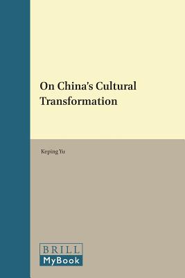 On China's Cultural Transformation (Issues in Contemporary Chinese Thought and Culture) [Hardcover] Yu, Dr Keping