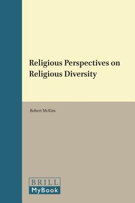 Religious Perspectives on Religious Diversity (Philosophy of Religion) (Philosophy of Religion - World Religions) [Hardcover] Robert McKim
