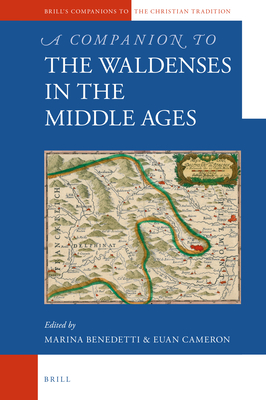 A Companion to the Waldenses in the Middle Ages (Brill's Companions to the Christian Tradition, 103)