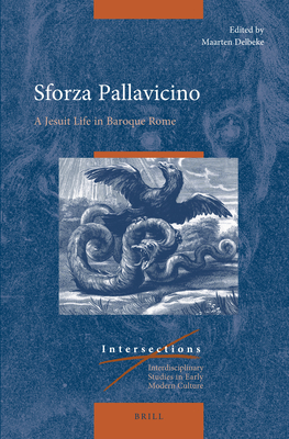 Sforza Pallavicino: A Jesuit Life in Baroque Rome (Intersections, 83)