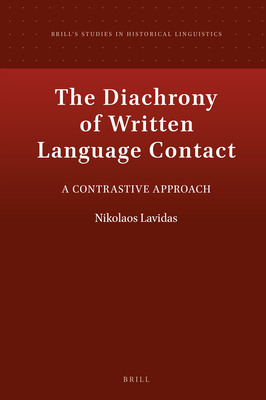 The Diachrony of Written Language Contact A Contrastive Approach (Brill's Studies in Historical Linguistics, 15)