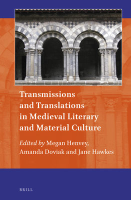 Image for Transmissions and Translations in Medieval Literary and Material Culture (Art and Material Culture in Medieval and Renaissance Europe, 17)