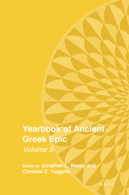 Yearbook of Ancient Greek Epic Volume 5 (Yearbook of Ancient Greek Epic, 5)