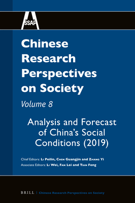 Chinese Research Perspectives on Society, Volume 8: Analysis and Forecast of China's Social Conditions (2019) (Chinese Research Perspectives, 8)