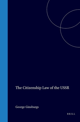 The Citizenship Law of the USSR (Law in Eastern Europe) [Hardcover] Ginsburgs, George