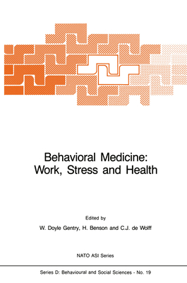 Behavioral Medicine -- Work, Stress, and Health [NATO ASI Series. No. 19]