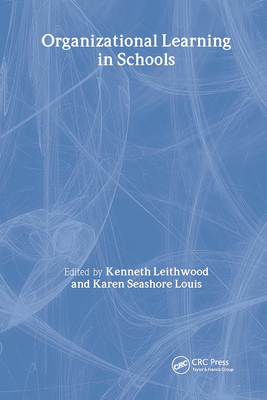 Organizational Learning in Schools (Contexts of Learning)