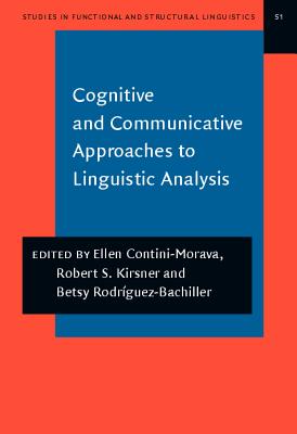 Cognitive and Communicative Approaches to Linguistic Analysis (Studies in Functional and Structural Linguistics)