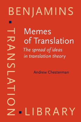 Memes of Translation: The spread of ideas in translation theory (Benjamins Translation Library)