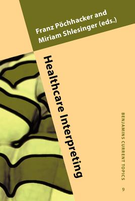 Healthcare Interpreting (Benjamins Current Topics)