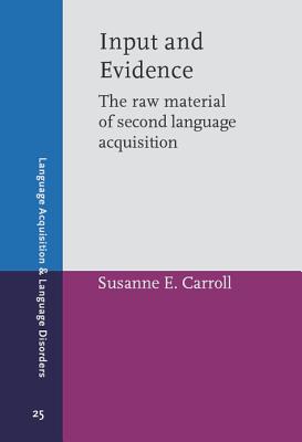 Input and Evidence (Language Acquisition and Language Disorders)