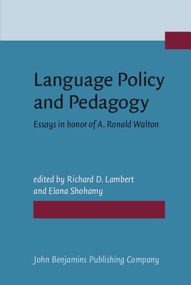 Language Policy and Pedagogy. Essays in Honor of A. Ronald Walton