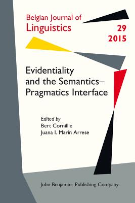 Evidentiality and the Semantics-Pragmatics Interface (Belgian Journal of Linguistics)