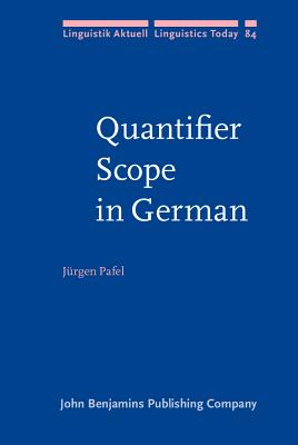 Quantifier Scope in German (Linguistik Aktuell/Linguistics Today)