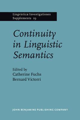 Continuity in Linguistic Semantics (Lingvisticae Investigationes Supplementa)