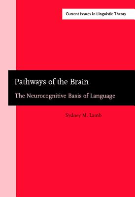 Pathways of the Brain (Current Issues in Linguistic Theory)