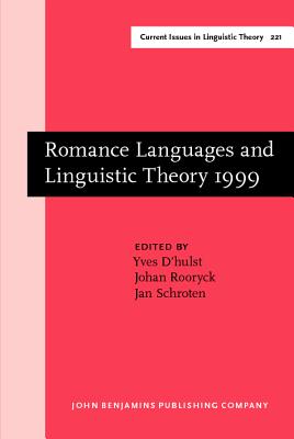 Romance Languages and Linguistic Theory 1999 (Current Issues in Linguistic Theory)