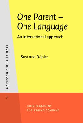 One Parent - One Language (Studies in Bilingualism)