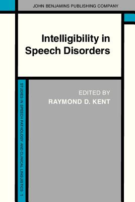 Intelligibility in Speech Disorders (Studies in Speech Pathology and Clinical Linguistics)