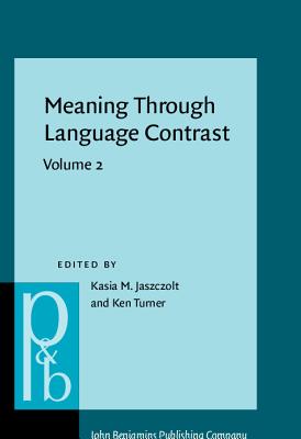 Meaning Through Language Contrast (Pragmatics & Beyond New Series)