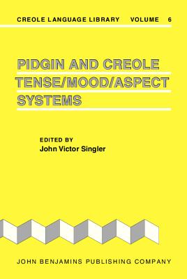 Pidgin and Creole Tense/Mood/Aspect Systems (Creole Language Library)