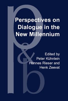 Perspectives on Dialogue in the New Millennium (Pragmatics & Beyond New Series)