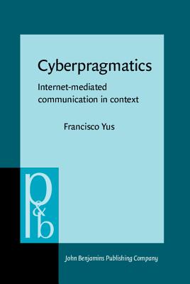 Cyberpragmatics (Pragmatics & Beyond New Series)