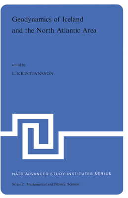 Geodynamics of Iceland and the North Atlantic Area: Proceedings of the NATO Advanced Study Institute held in Reykjavik, Iceland, 1-7 July, 1974 (Nato Science Series C:, 11)