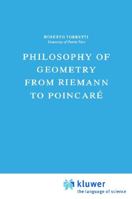 Philosophy of Geometry from Riemann to Poincar (Episteme, 7)