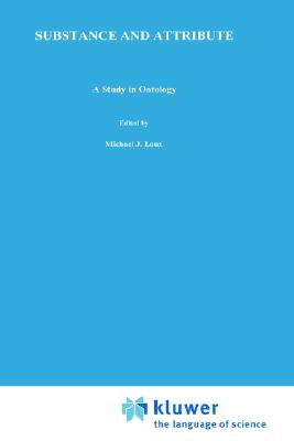 Substance and Attribute: A Study in Ontology (Philosophical Studies Series, 14)
