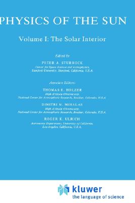 Physics of the Sun: Volume I-The Solar Interior