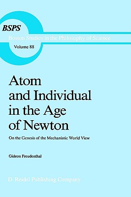 Atom and Individual in the Age of Newton; On the Genesis of the Mechanistic World View.