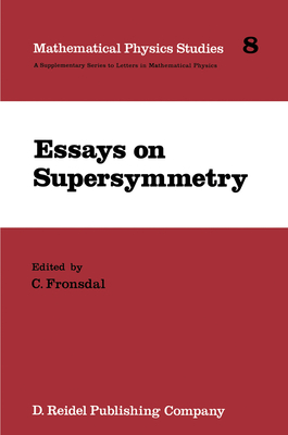 Essays on Supersymmetry (Mathematical Physics Studies, 8)
