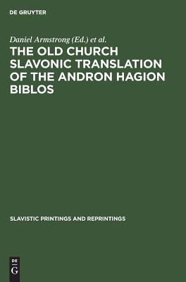 The Old Church Slavonic Translation of the Andron Hagion Biblos In the Edition of Nikolaas Van Wijk