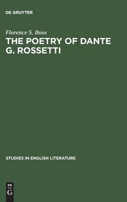 The poetry of Dante G. Rossetti: A critical reading and source study (Studies in English Literature, 104)