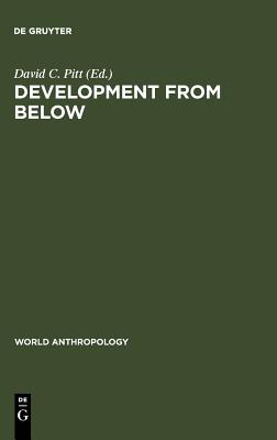 Development from Below: Anthropologists and Development situations (World anthropology)