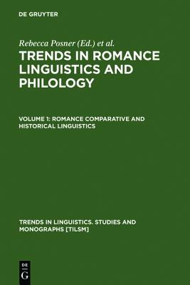 Romance Comparative and Historical Linguistics (Trends in Linguistics. Studies and Monographs [TiLSM], 12)