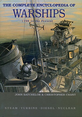 The Complete Encyclopedia of Warships 1798 - 2006