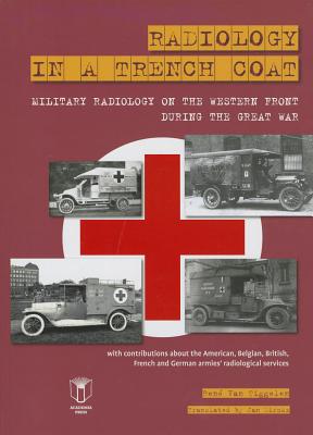 Radiology in a Trench Coat: Military Radiology on the Western Front During the Great War