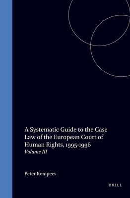 A Systematic Guide to the Case-Law of the European Court of Human Rights