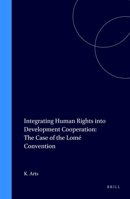 Integrating Human Rights into Development Cooperation: The Case of the Lom Convention