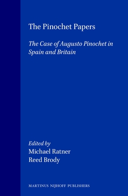 The Pinochet Papers: The Case of Augusto Pinochet in Spain and Britain