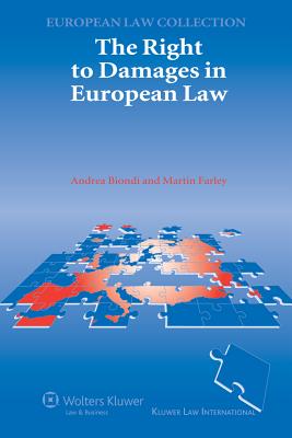 The Right To Damages In European Law (Kluwer European Law Collection) (Kluwer European Law Colletion) (Kluwer European Law Colletion, 5)