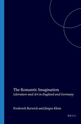 The Romantic Imagination: Literature and Art in England and Germany (Textxet: Studies in Comparative Literature, 6)