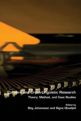Corpora and Cross-Linguistic Research: Theory, Method, and Case Studies (Language and Computers, 24)