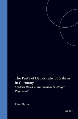 The Party of Democratic Socialism in Germany: Modern Post-Communism or Nostalgic Populism